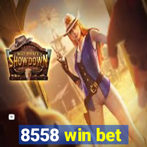 8558 win bet